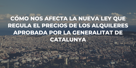 Como nos afecta la nueva ley que regula los precios de los alquileres